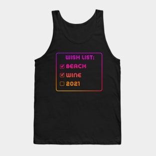 wish list beach wine 2021 Tank Top